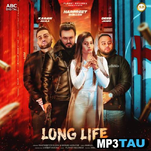 Long-Life-Ft-Deep-Jandu Harpreet Dhillon mp3 song lyrics